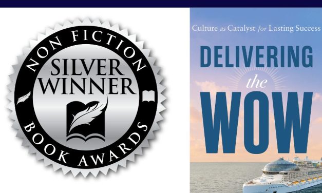 Book Award Winner: Delivering the Wow: Culture as Catalyst for Lasting Success by Richard Fain
