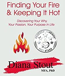 Author Interview: Diana Stout, Author of Finding Your Fire & Keeping It Hot