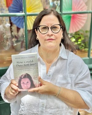 Author-Member Success Story: Julia Angela Torres, author of How Could They Not See? A Memoir about Trauma, PTSD and Resilience