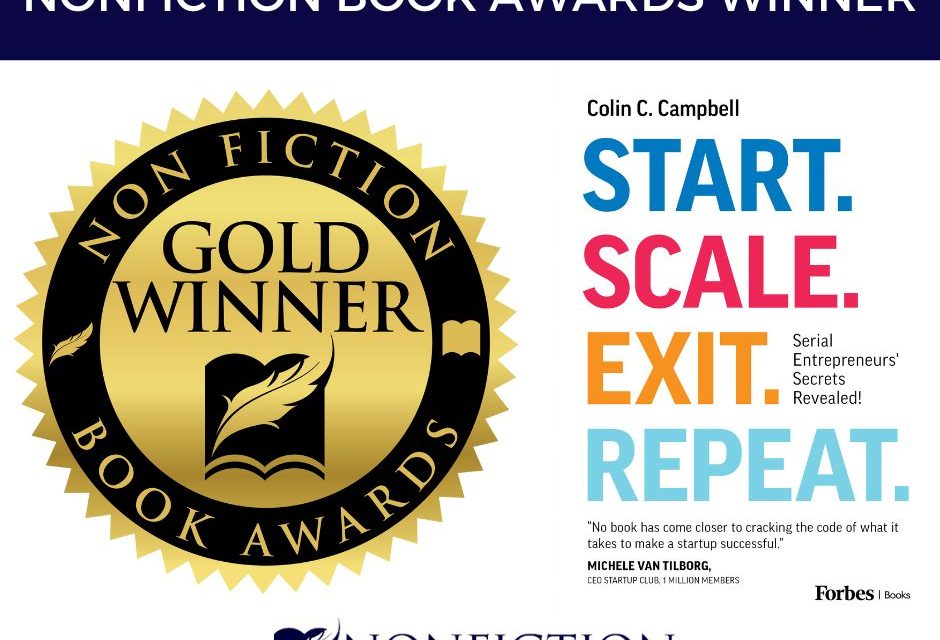 Book Award Winner: Start. Scale. Exit. Repeat.: Serial Entrepreneurs’ Secrets Revealed! by Colin Campbell