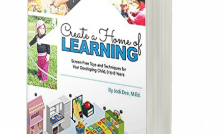 BOOK AWARD WINNER: CREATE A HOME OF LEARNING: SCREEN-FREE TOYS AND TECHNIQUES FOR YOUR DEVELOPING CHILD, 0-8