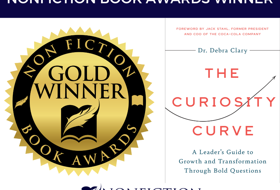 Book Award Winner: The Curiosity Curve: A Leader’s Guide to Growth and Transformation Through Bold Questions by Dr. Debra Clary
